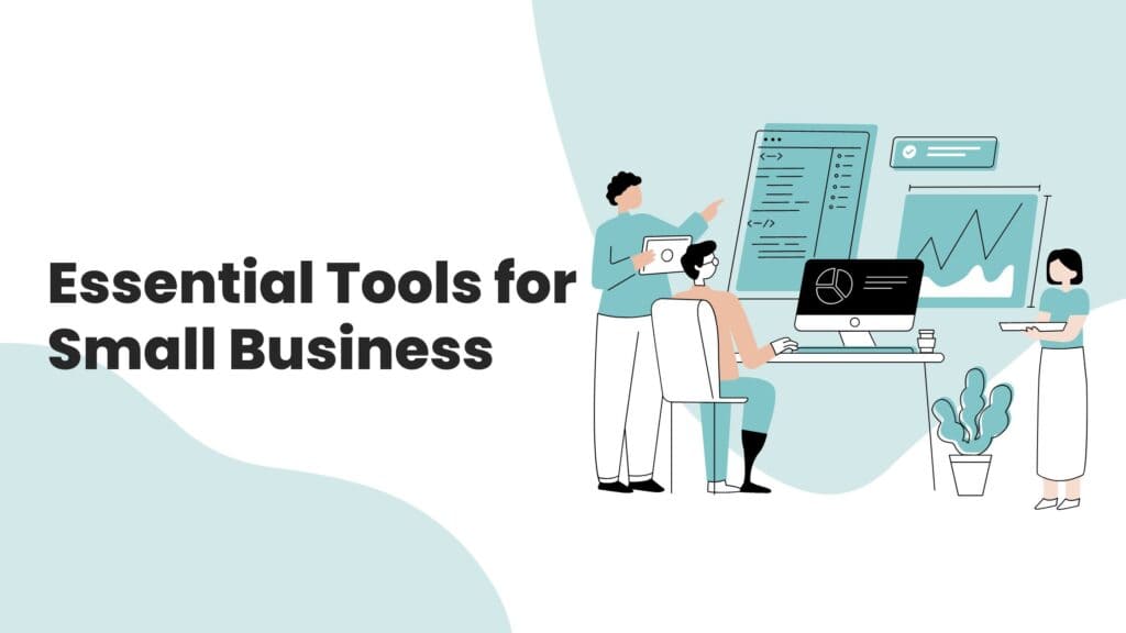 Essential Tools Every Small Business Owner Needs for Success